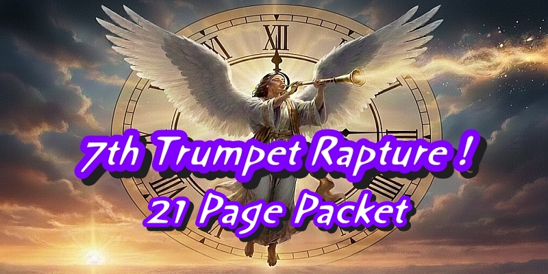 7th Trumpet Rapture Packet 21 Pages